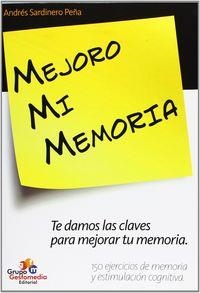 MEJORO MI MEMORIA. TE DAMOS LAS CLAVES PARA MEJORAR TU MEMORIA | 9788498962253 | SARDINERO PEÑA, ANDRES