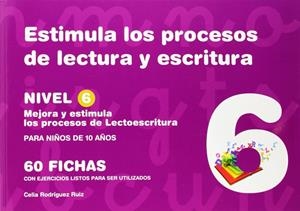 ESTIMULA LOS PROCESOS DE LECTURA Y ESCRITURA, NIVEL 6 | 9788498963878 | RODRIGUEZ RUIZ, CELIA