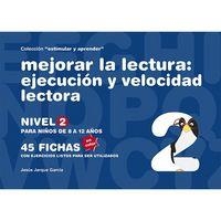 MEJORAR LA LECTURA EJECUCION Y VELOCIDAD LECTORA NIVEL 2 | 9788498963618 | JARQUE GARCÍA, JESÚS