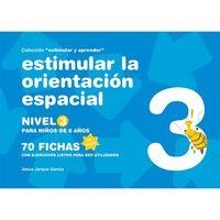 ESTIMULAR LA ORIENTACION ESPACIAL NIVEL 3 PARA NIÑOS DE 6 AÑOS | 9788498963656 | JARQUE GARCÍA, JESÚS