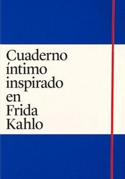 CUADERNO INTIMO INSPIRADO EN FRIDA KAHLO | 9786079604264 | MADRAZO, CLAUDIA