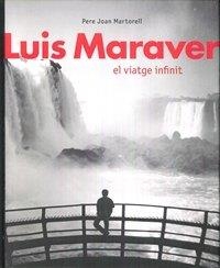LUIS MARAVER. EL VIATGE INFINIT | 9788489754744 | MARAVER MORENO, LUIS