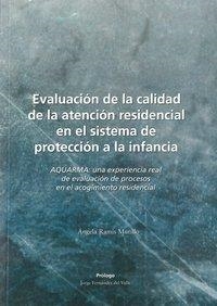 EVALUACIÓN DE LA CALIDAD DE LA ATENCIÓN RESIDENCIAL EN EL SISTEMA DE PROTECCIÓN A LA INFANCIA | 9788496199019 | RAMIS MURILLO, ÀNGELA