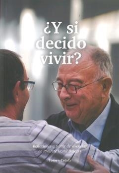 ¿Y SI DECIDO VIVIR? | 9788496199125 | CATALÀ BARCELÓ, BARTOMEU