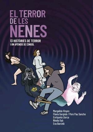 TERROR DE LES NENES, EL | 9788496199224 | UYÀ MARTÍN, NIVOLA / GARGIULO ROSA, FLAVIA / LLORCA SUREDA, ENRIQUETA / BARCELÓ MARQUÉS, EVA / VINYE