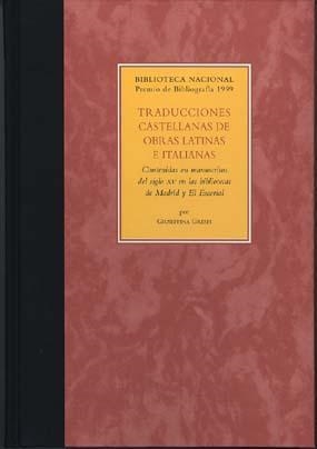 TRADUCCIONES CASTELLANAS DE OBRAS LATINAS E ITALIANAS CONTENIDAS EN MANUSCRITOS DEL SIGLO XV EN LAS BIBLIOTECAS DE MADRID Y EL ESCORIAL | 9788488699763 | GRESPI, GIUSEPPINA