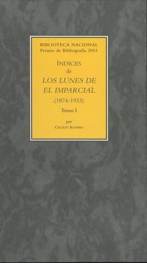ÍNDICES DE LOS LUNES DE EL IMPARCIAL (1874-1933) TOMO I Y II | 9788488699886 | ALONSO, CECILIO