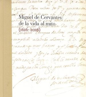 MIGUEL DE CERVANTES: DE LA VIDA AL MITO. 1616-2016 | 9788492462469 | ARCAS, LUZ