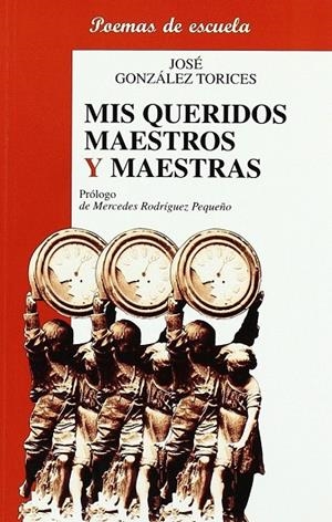 MIS QUERIDOS MAESTROS Y MAESTRAS | 9788496186156 | GONZÁLEZ TORICES, JOSÉ