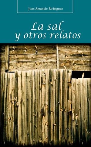 SAL Y OTROS RELATOS, LA | 9788496186842 | RODRÍGUEZ GARCÍA, JUAN AMANCIO