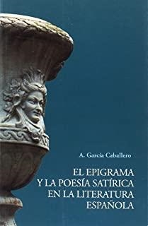 EPIGRAMA Y LA POESÍA SATÍRICA EN LA LITERATURA ESPAÑOLA, EL | 9788486097844 | GARCÍA CABALLERO, ABUNDIO