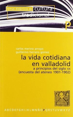 VIDA COTIDIANA EN VALLADOLID A PRINCIPIOS DEL SIGLO XX, LA | 9788486097806 | MERINO ARROYO, CARLOS / HERRERO GÓMEZ, GUILLERMO