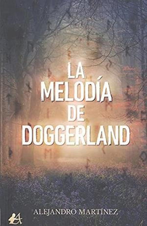 MELODÍA DE DOGGERLAND, LA | 9788418828720 | MARTÍNEZ, ALEJANDRO