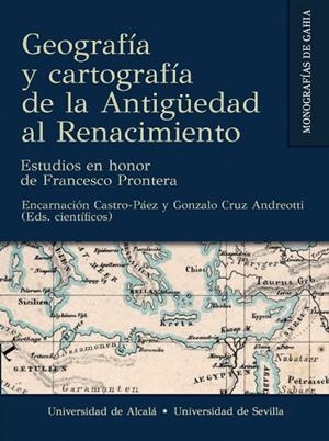 GEOGRAFÍA Y CARTOGRAFÍA DE LA ANTIGÜEDAD AL RENACIMIENTO | 9788418254291
