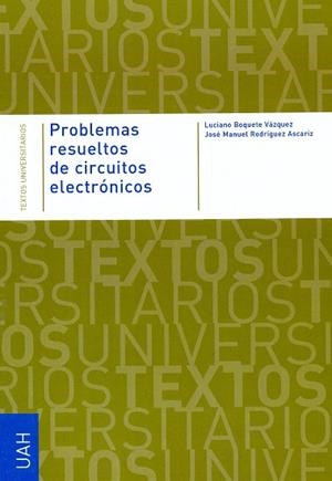 PROBLEMAS RESUELTOS DE CIRCUITOS ELECTRÓNICOS | 9788481386929 | BOQUETE VÁZQUEZ, LUCIANO / RODRÍGUEZ ASCARIZ, JOSÉ MANUEL
