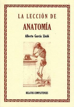 LECCIÓN DE ANATOMÍA, LA | 9788481388558 | ALBERTO GARCÍA LLEDÓ