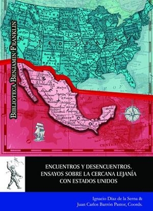 ENCUENTROS Y DESENCUENTROS. ENSAYOS SOBRE LA CERCANA LEJANÍA CON ESTADOS UNIDOS | 9788418254161