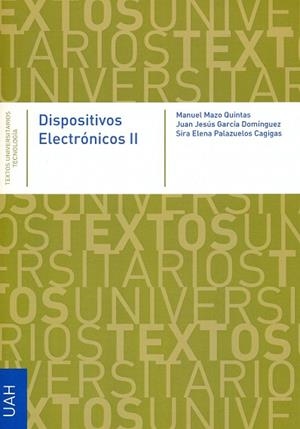 DISPOSITIVOS ELECTRÓNICOS II | 9788481386301 | MAZO QUINTAS, MANUEL / PALAZUELOS CAGIGAS, SIRA ELENA / GARCÍA DOMÍNGUEZ, JUAN JESÚS