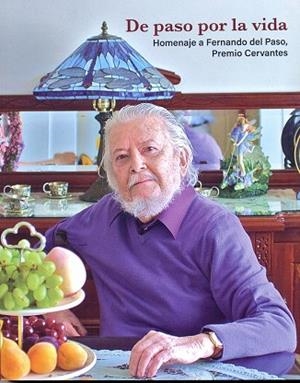 DE PASO POR LA VIDA. HOMENAJE A FERNANDO DEL PASO, PREMIO CERVANTES | 9788416599707
