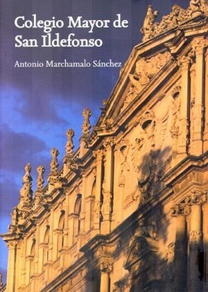 COLEGIO MAYOR DE SAN ILDEFONSO | 9788481388053 | MARCHAMALO SÁNCHEZ, ANTONIO