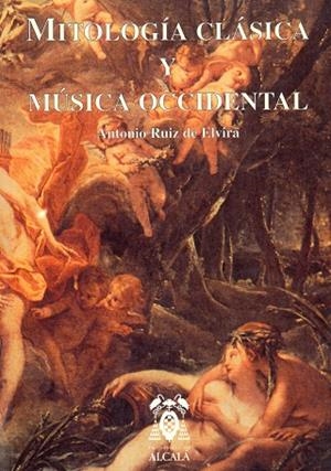 MITOLOGÍA CLÁSICA Y MÚSICA OCCIDENTAL | 9788481382051 | RUIZ DE ELVIRA PRIETO, ANTONIO