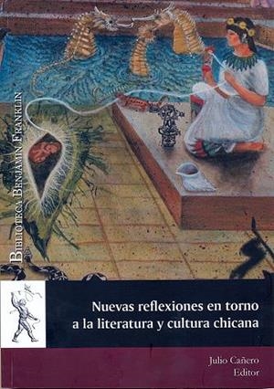 NUEVAS REFLEXIONES EN TORNO A LA LITERATURA Y CULTURA CHICANA | 9788481388756
