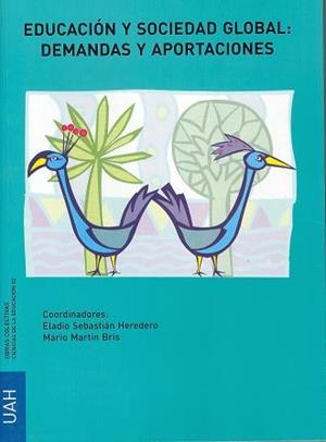 EDUCACIÓN Y SOCIEDAD GLOBAL: DEMANDAS Y APORTACIONES | 9788481387414 | SEBASTIÁN HEREDERO, ELADIO / MARTÍN BRIS, MARIO