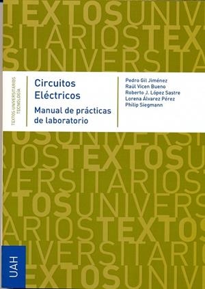CIRCUITOS ELÉCTRICOS. MANUAL DE PRÁCTICAS DE LABORATORIO | 9788481388794