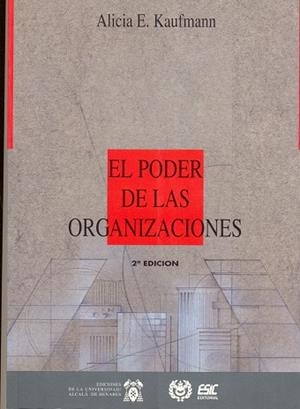 PODER DE LAS ORGANIZACIONES, EL : COMPORTAMIENTO, ESTRUCTURA Y ENTORNO | 9788473560825 | KAUFMANN, ALICIA