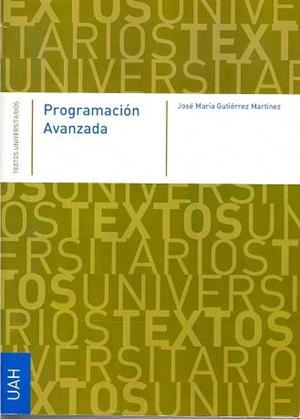 PROGRAMACIÓN AVANZADA | 9788481387230 | GUTIERREZ MARTÍNEZ, JOSÉ Mª