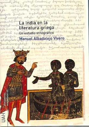 INDIA EN LA LITERATURA GRIEGA, LA | 9788481386578 | ALBADALEJO VIVERO, MANUEL