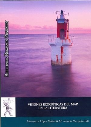 VISIONES ECOCRÍTICAS DEL MAR EN LA LITERATURA | 9788416599998