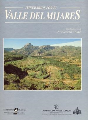 ITINERARIOS POR EL VALLE DE MIJARES | 9788450597066 | SANCHO COMINS, JOSÉ