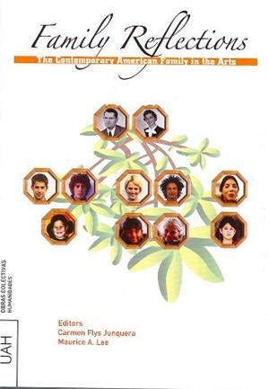 FAMILY REFLECTIONS: REPRESENTING THE CONTEMPORARY AMERICAN FAMILY IN THE ARTS | 9788481387117 | FLYS JUNQUERA, CARMEN / A. LEE, MAURICE