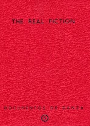 REAL FICTION, THE. DOCUMENTOS DE DANZA Nº 6 | 9788481387216 | JÉREZ QUINTANA, BEATRIZ