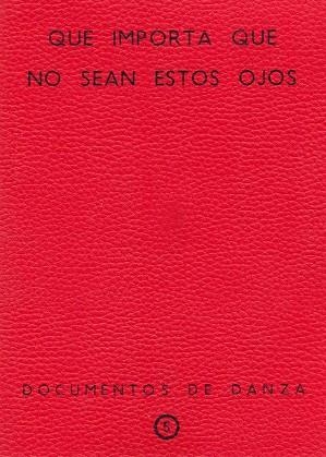 QUE IMPORTA QUE NO SEAN ESTOS OJOS. DOCUMENTOS DE DANZA Nº 5 | 9788481387209 | JIMÉNEZ HERNÁNDEZ, LOLA
