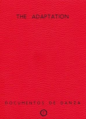 ADAPTATION, THE. DOCUMENTOS DE DANZA Nº 7 | 9788481387223 | SÄFSTEN, BJÖRN / FRANCH JIMÉNEZ, JESÚS