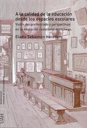 A LA CALIDAD DESDE LOS ESPACIOS ESCOLARES | 9788481387551 | SEBASTIÁN HEREDERO, ELADIO