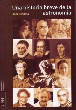 HISTORIA BREVE DE LA ASTRONOMÍA, UNA | 9788481388008 | MEDINA DOCTOR, JOSÉ