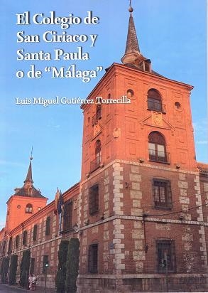 COLEGIO DE SAN CIRIACO Y SANTA PAULA O DE "MÁLAGA", EL | 9788481388459 | GUTIÉRREZ TORRECILLA, LUIS MIGUEL