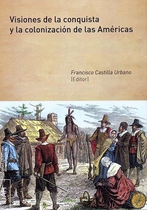 VISIONES DE LA CONQUISTA Y LA COLONIZACIÓN DE LAS AMÉRICAS | 9788416133857