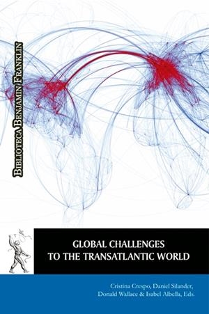 GLOBAL CHALLENGES TO THE TRANSATLANTIC WORLD | 9788416133765 | VARIOS AUTORES