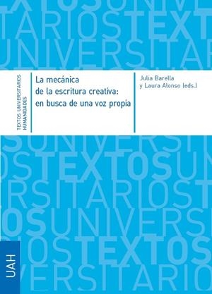 MECÁNICA DE LA ESCRITURA CREATIVA, LA : EN BUSCA DE UNA VOZ PROPIA | 9788416978120