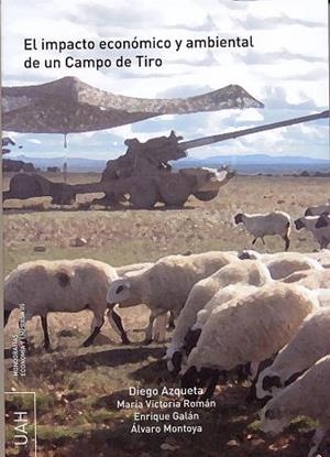 IMPACTO ECONÓMICO Y AMBIENTAL DE UN CAMPO DE TIRO, EL | 9788415834199 | AZQUETA OYARZUM, DIEGO / ROMÁN DE LARA, Mª VICTORIA / GALÁN LUCHA, ENRIQUE / MONTOYA RAMÍREZ, ALVARO