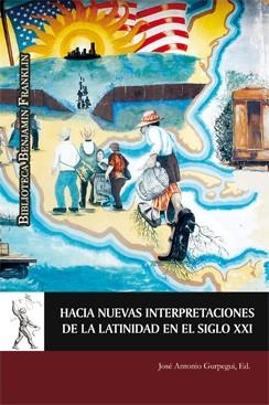 HACIA NUEVAS INTERPRETACIONES DE LA LATINIDAD EN EL SIGLO XXI | 9788417729295