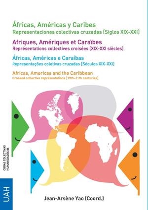 ÁFRICAS, AMÉRICAS Y CARIBES. REPRESENTACIONES COLECTIVAS CRUZADAS (SIGLOS XIX-XXI) | 9788418254123