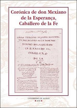 CORÓNICA DE DON MEXIANO DE LA ESPERANÇA, CABALLERO DE LA FE | 9788417729288