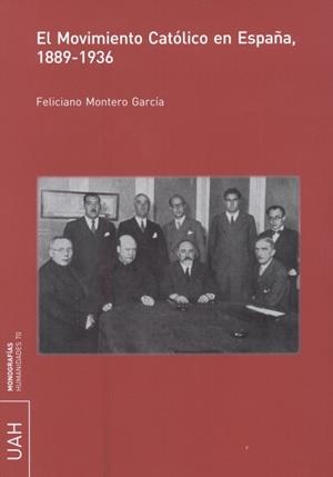 MOVIMIENTO CATÓLICO EN ESPAÑA, 1889-1936, EL | 9788416978359 | MONTERO GARCÍA, FELICIANO