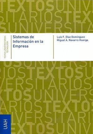 SISTEMAS DE INFORMACIÓN EN LA EMPRESA | 9788415834335 | DÍAZ DOMÍNGUEZ, LUIS FERNANDO / NAVARRO HUERGA, MIGUEL ÁNGEL