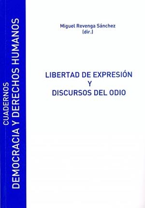 LIBERTAD DE EXPRESIÓN Y DISCURSOS DEL ODIO | 9788416133642